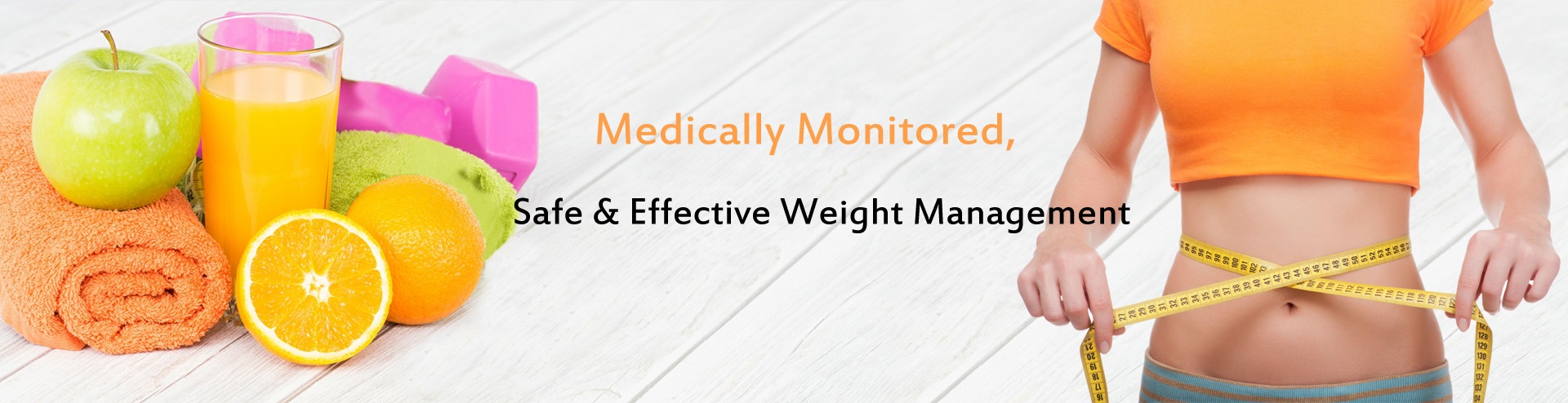 Medically Monitored, Safe & Effective Weight Management